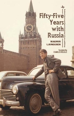 Fifty-Five Years with Russia - Magnus Ljunggren