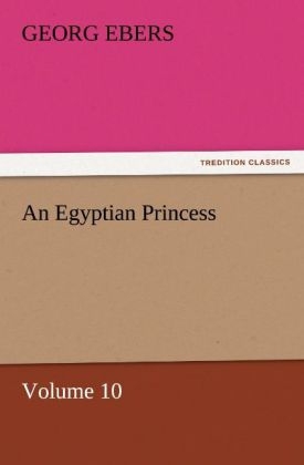 An Egyptian Princess - Volume 10 - Georg Ebers