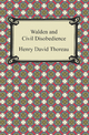 Walden and Civil Disobedience Henry David Thoreau Author