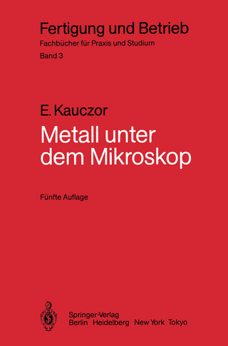 Metall unter dem Mikroskop - Egon Kauczor
