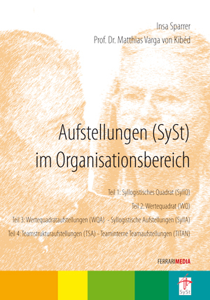 Aufstellungen (SySt®) im Organisationsbereich - Insa Sparrer, Matthias Varga von Kibéd