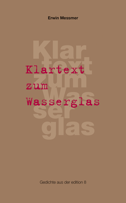 Klartext zum Wasserglas - Erwin Messmer