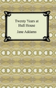 Twenty Years at Hull House - Jane Addams