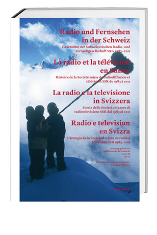 Radio und Fernsehen in der Schweiz - Theo Mäusli; Andreas Steigmeier; François Vallotton