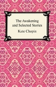 The Awakening and Selected Stories - Kate Chopin