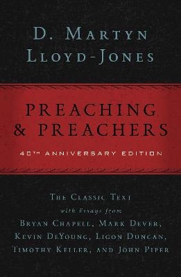 Preaching and Preachers - D. Martyn Lloyd-Jones