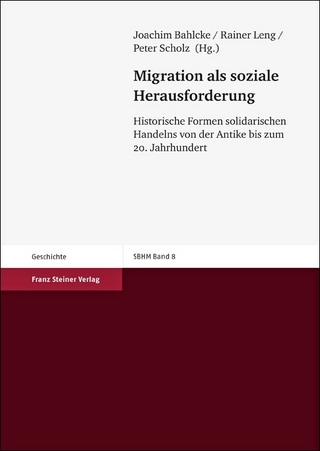 Migration als soziale Herausforderung - Joachim Bahlcke; Rainer Leng; Peter Scholz