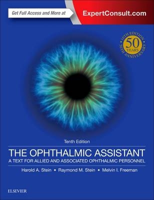 The Ophthalmic Assistant - Harold A. Stein; Raymond M. Stein; Melvin I. Freeman