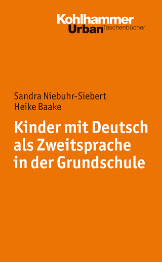 Kinder mit Deutsch als Zweitsprache in der Grundschule - Sandra Niebuhr-Siebert; Heide Baake