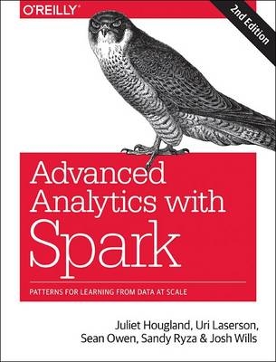Advanced Analytics with Spark - Sandy Ryza, Uri Laserson, Sean Owens, Josh Wills
