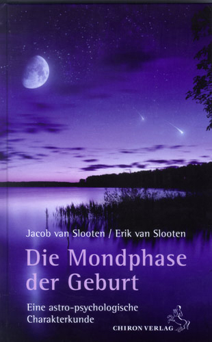 Die Mondphase der Geburt - Jacob van Slooten; Erik van Slooten