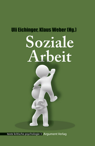 Soziale Arbeit - Ulrike Eichinger; Klaus Weber