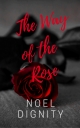 The Way of the Rose - Noel Dignity