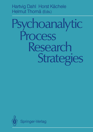 Psychoanalytic Process Research Strategies - Hartvig Dahl; Horst Kächele; Helmut Thomä