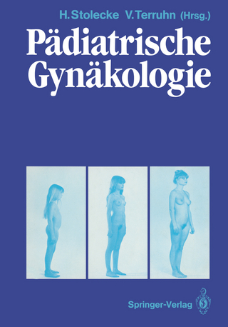 Pädiatrische Gynäkologie - Herbert Stolecke; Volker Terruhn