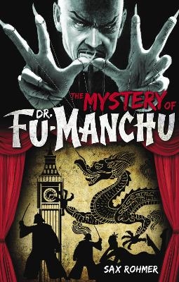 Fu-Manchu: The Mystery of Dr. Fu-Manchu - Sax Rohmer
