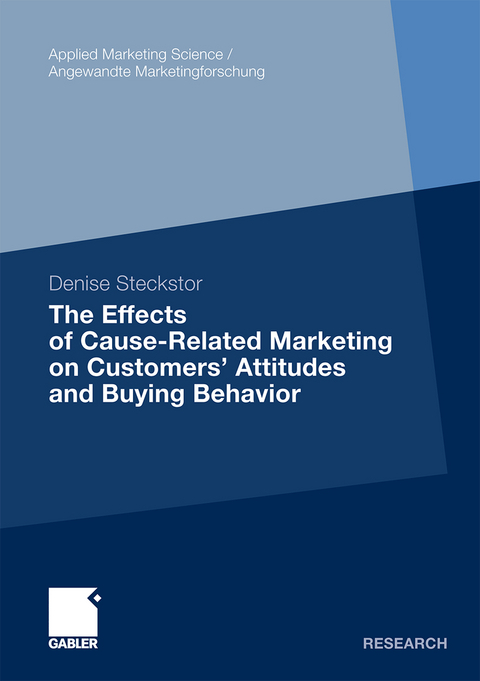 The Effects of Cause-Related Marketing on Customers’ Attitudes and Buying Behavior - Denise Steckstor