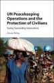 UN Peacekeeping Operations and the Protection of Civilians - Conor Foley