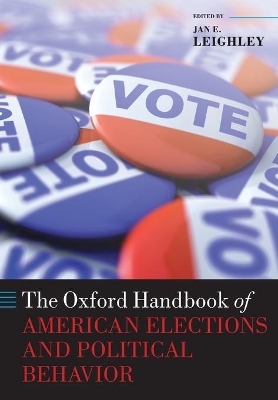The Oxford Handbook of American Elections and Political Behavior - Jan E. Leighley