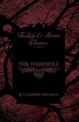 The Werewolf (Fantasy and Horror Classics) - Clemence Housman