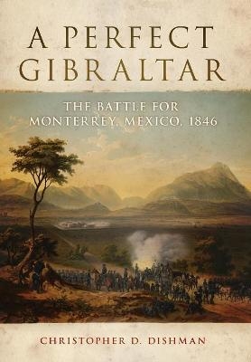 A Perfect Gibraltar - Christopher D. Dishman