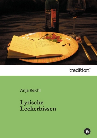 Lyrische Leckerbissen - Anja Reichl