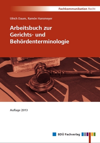Arbeitsbuch zur Gerichts- und Behördenterminologie - Ulrich Daum; Ramón Hansmeyer