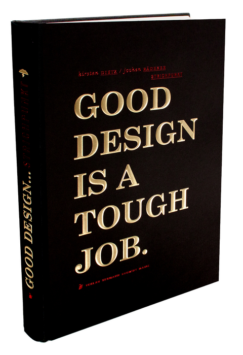 Good Design is a Tough Job - Kirsten Dietz, Jochen Rädeker
