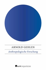 Anthropologische Forschung -  Arnold Gehlen