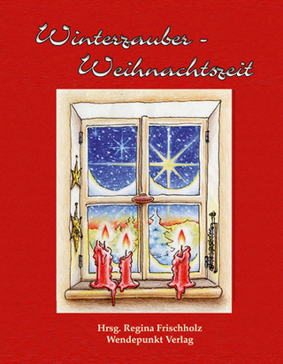 Winterzauber - Weihnachtszeit - Regina Frischholz