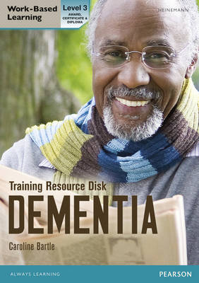 Dementia Level 3 Training Resource Disk (Health and Social Care QCF) - Caroline Bartle