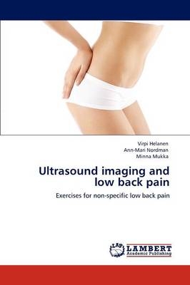 Ultrasound imaging and low back pain - Virpi Helanen, Ann-Mari Nordman, Minna Mukka