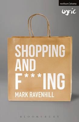 Shopping and F***ing - Mr Mark Ravenhill