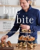 Bite By Bite: 100 Stylish Little Plates You Can Make for Any Party: A Cookbook Peter Callahan Author