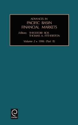Advances in Pacific Basin Financial Markets - Theodore Bos; Tom Fetherstone