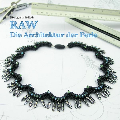 RAW - Die Architektur der Perle - Elke Leonhardt-Rath