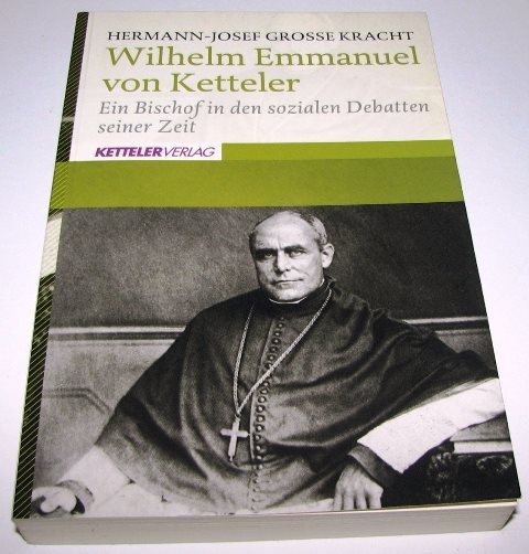 Wilhelm Emmanuel von Ketteler - Hermann-Josef Große Kracht