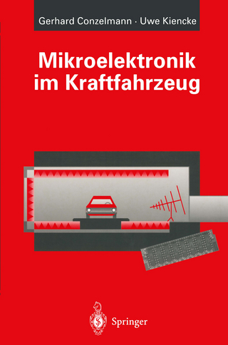 Mikroelektronik im Kraftfahrzeug - Gerhard Conzelmann; Uwe Kiencke