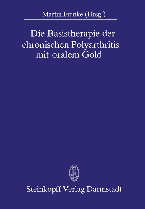 Die Basistherapie der chronischen Polyarthritis mit oralem Gold - 