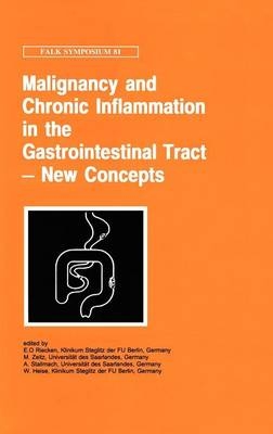Malignancy and Chronic Inflammation in the Gastrointestinal Tract - New Concepts - E.-O. Riecken; M. Zeitz; A. Stallmach; W. Heise