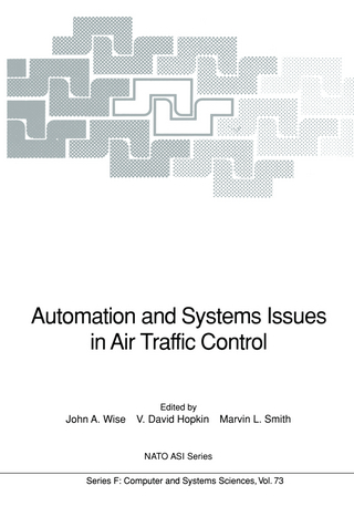 Automation and Systems Issues in Air Traffic Control - John A. Wise; V. David Hopkin; Marvin L. Smith