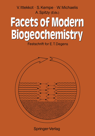 Facets of Modern Biogeochemistry - Venugopalan Ittekkot; Stephan Kempe; Walter Michaelis; Alejandro Spitzy