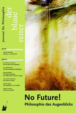 Der Blaue Reiter. Journal für Philosophie / No Future! - Siegfried Reusch; Otto P Obermeier; Klaus Giel; Konrad Paul Liessmann; Ernst Pöppel; Heinrich Steinfest