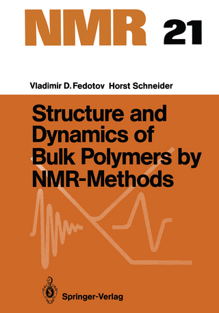 Structure and Dynamics of Bulk Polymers by NMR-Methods - Vladimir D. Fedotov; Horst Schneider