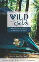 Wild with Child: Adventures of Families in the Great Outdoors Jennifer Bové Author
