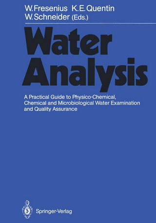 Water Analysis - Wilhelm Fresenius; Karl E. Quentin; Wilhelm Schneider