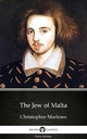 The Jew of Malta by Christopher Marlowe - Delphi Classics (Illustrated) - Christopher Marlowe;  Delphi Classics