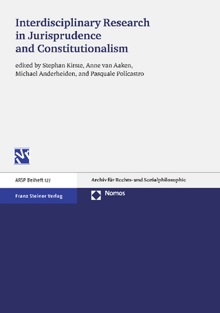 Interdisciplinary Research in Jurisprudence and Constitutionalism - Stephan Kirste; Anne van Aaken; Michael Anderheiden; Pasquale Policastro