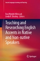 Teaching and Researching English Accents in Native and Non-native Speakers - Ewa Waniek-Klimczak; Linda R. Shockey