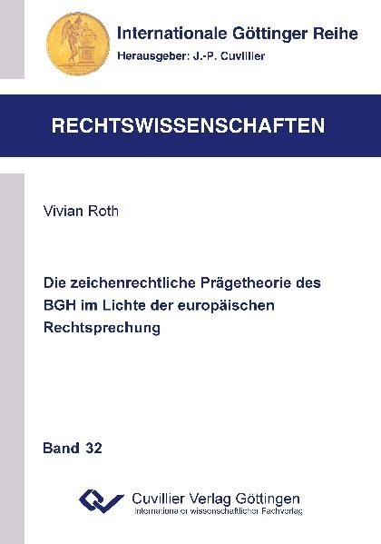 Die zeichenrechtliche Prägetheorie des BGH im Lichte der europäischen Rechtsprechung - Vivian Roth